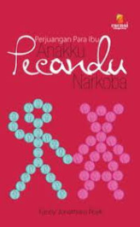 Image of Perjuangan Para Ibu Anakku Pecandu Narkoba